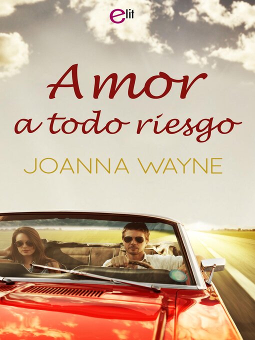 Title details for Amor a todo riesgo by Joanna Wayne - Available